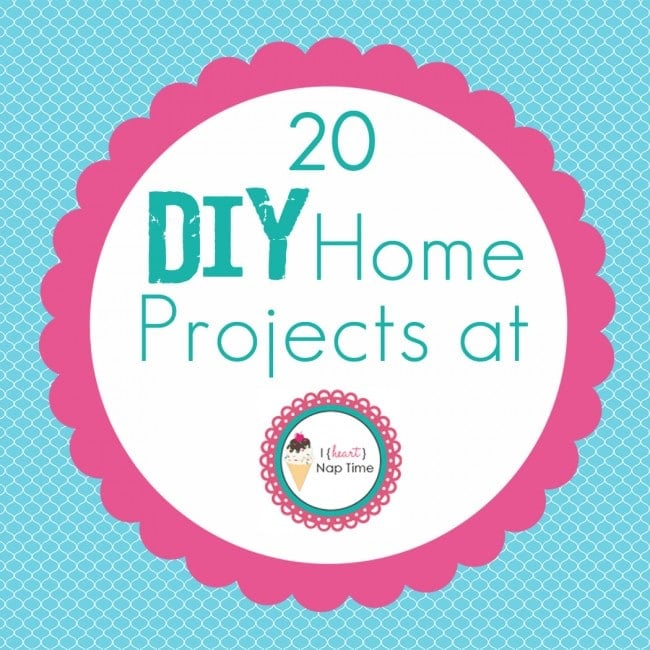 20 DIY Home Projects! | I Heart Nap Time - How to Crafts ...