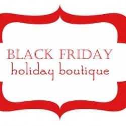 Black Friday Holiday Boutique ... so many great deals!