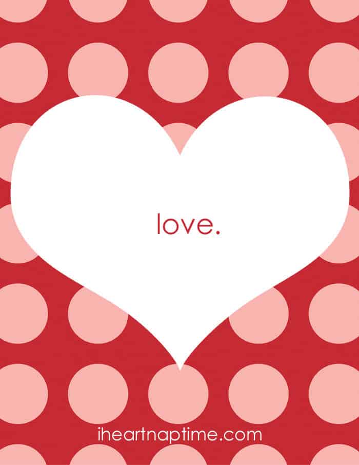 Free Valentine's print from iheartnaptime.com