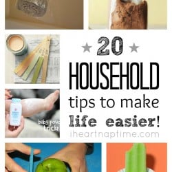 20 household tips to make your life easier on iheartnaptime.net