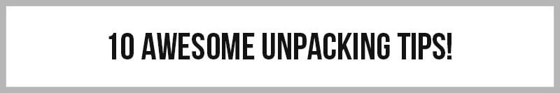 10 unpacking tips