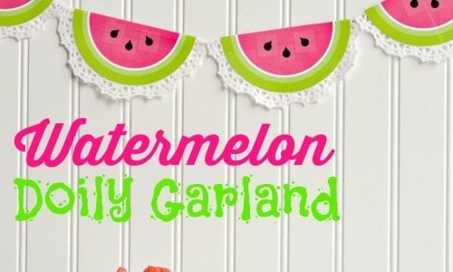 http://www.iheartnaptime.net/wp-content/uploads/2014/07/DimplePrints-Watermelon-Doily-Garland-Free-Printable-500x300.jpg