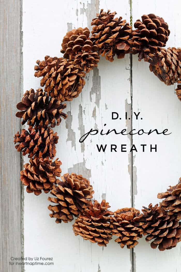 DIY Pinecone Wreath - I Heart Nap Time