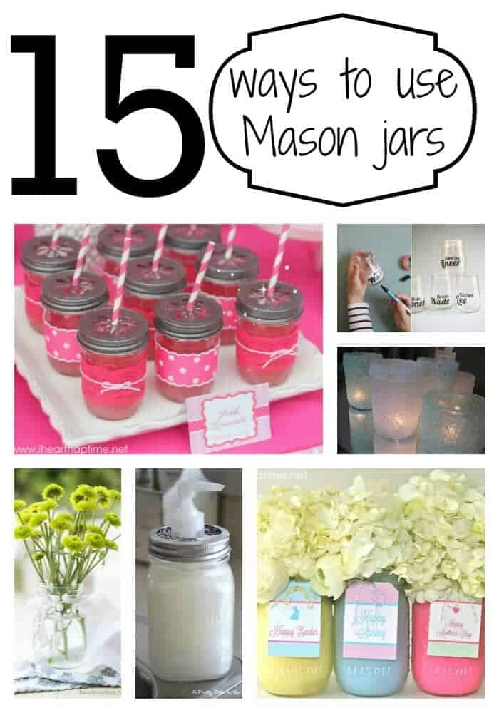 15 Ways to Use Mason Jars!
