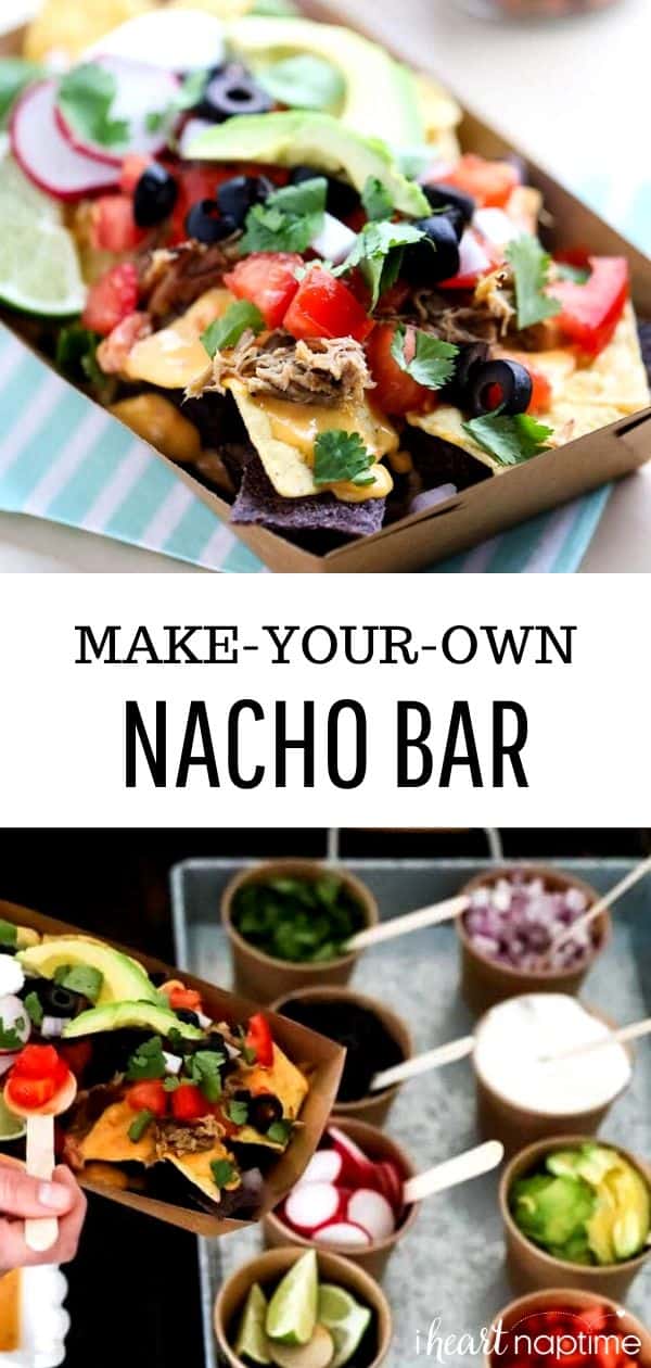 MakeYourOwn Nacho Bar (w/ free printable) I Heart Naptime