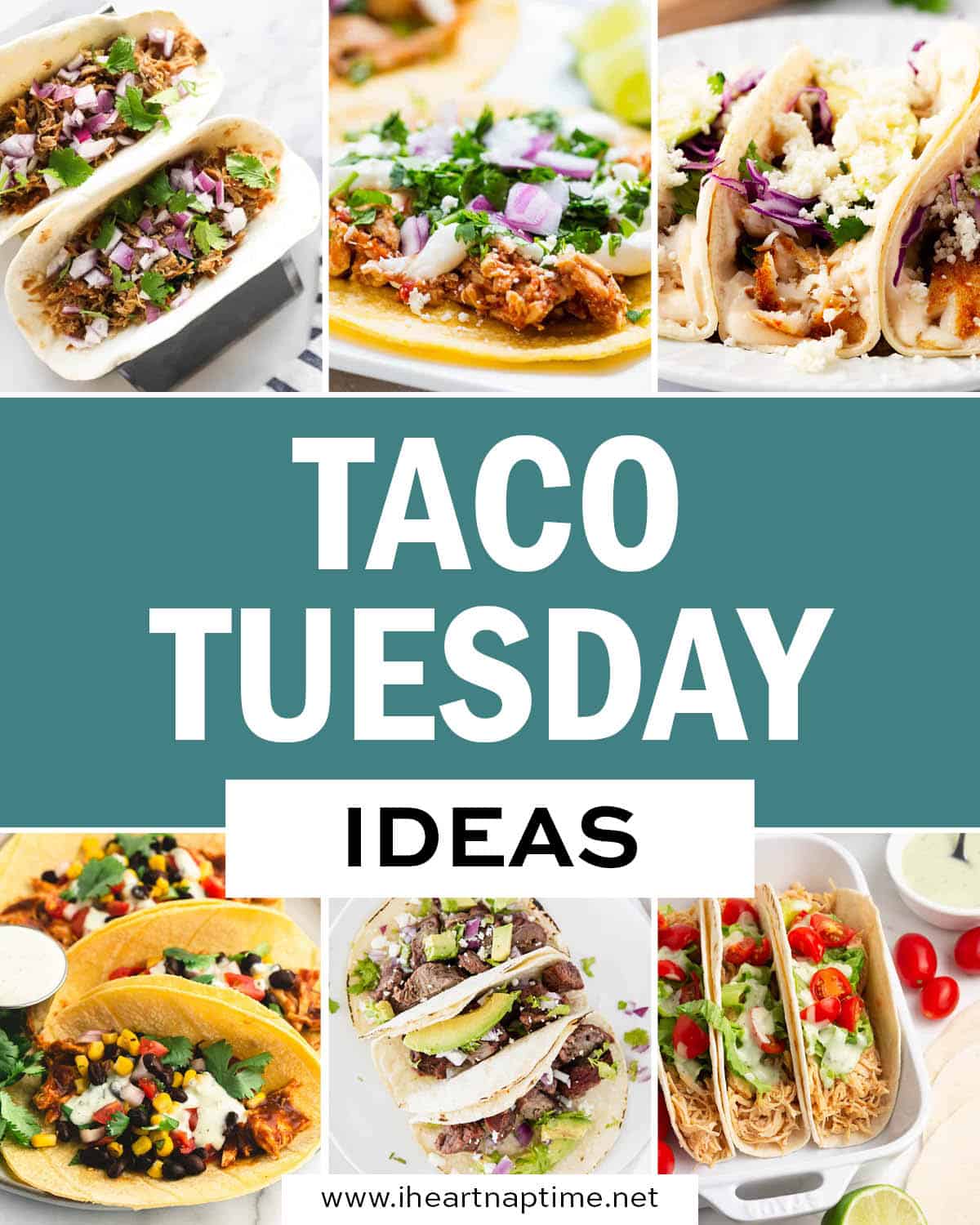 20+ Taco Tuesday Ideas - I Heart Naptime