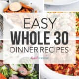whole 30 dinner recipes collage