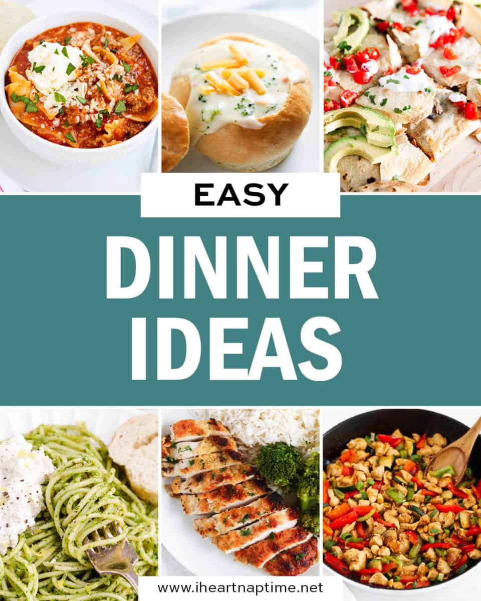 Easy Dinner Ideas - I Heart Naptime