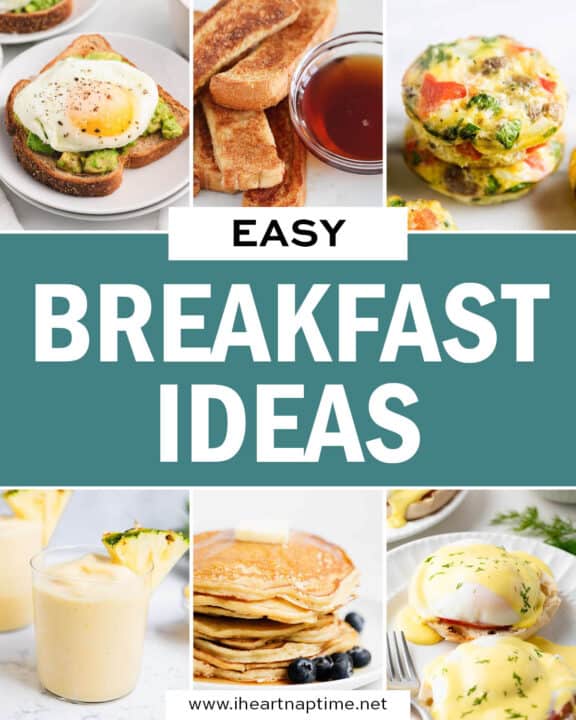 50+ Quick and Easy Breakfast Ideas - I Heart Naptime