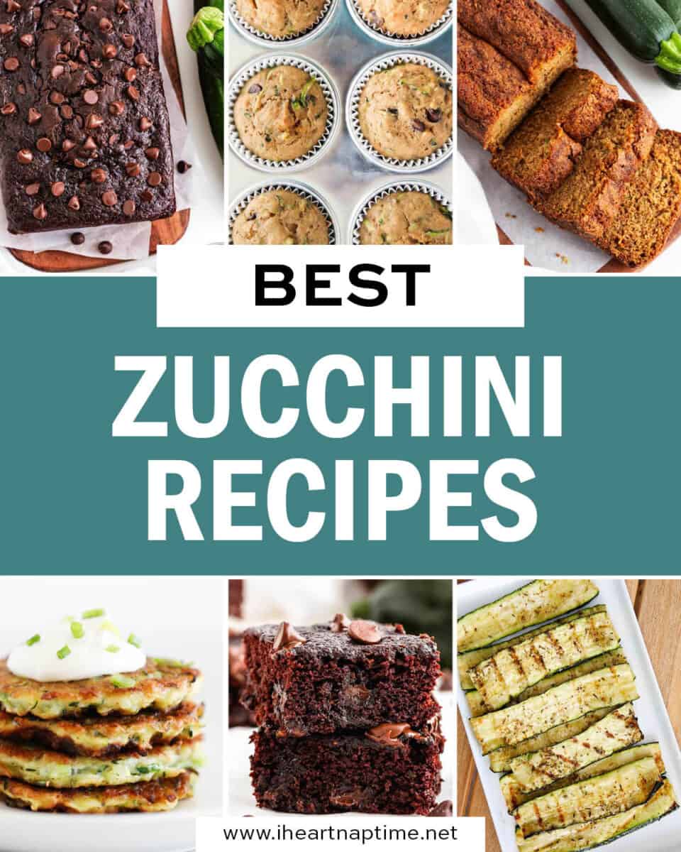 25+ Best Zucchini Recipes I Heart Naptime