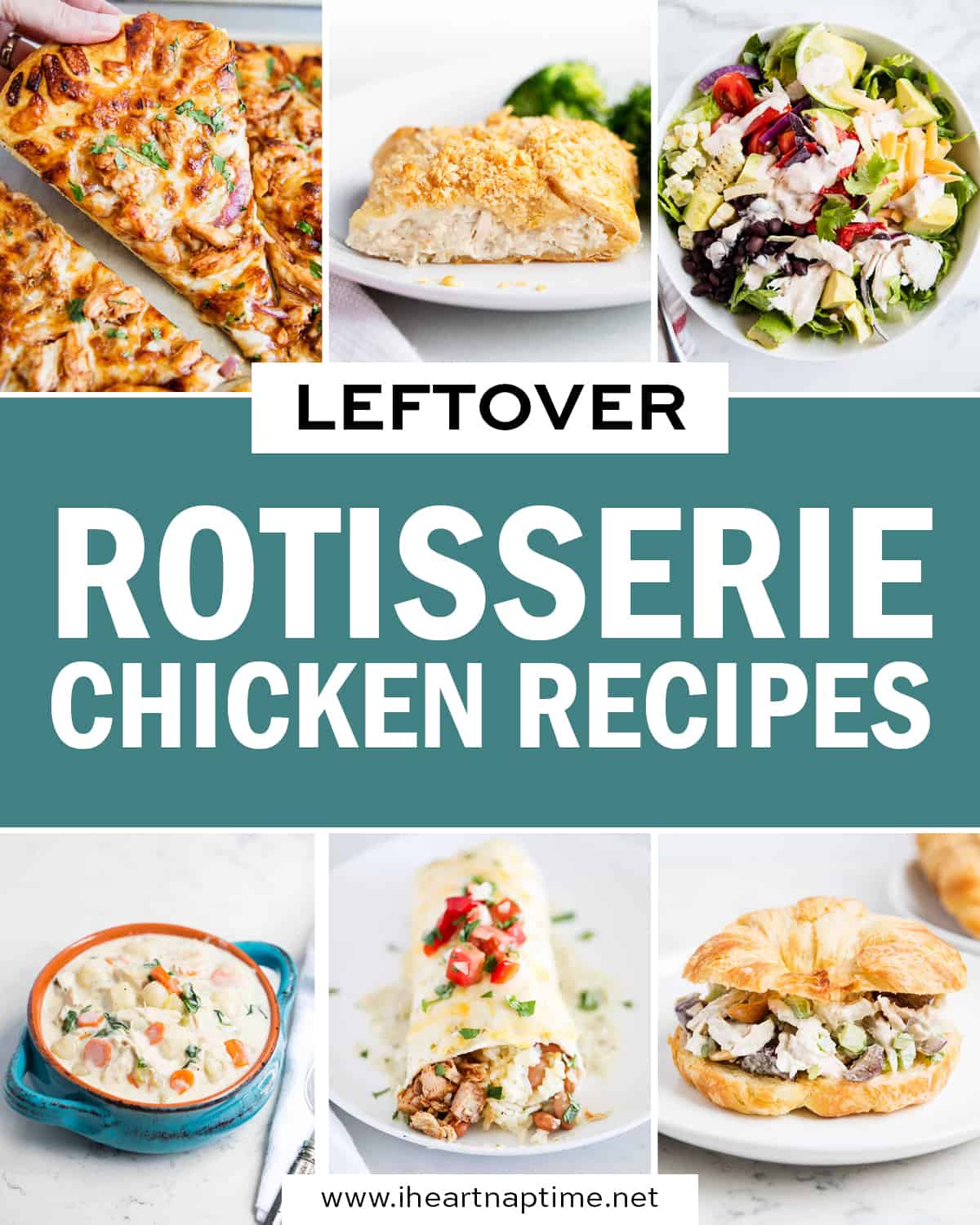 A photo collage of leftover rotisserie chicken recipes. 