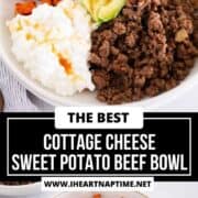 Cottage cheese sweet potato beef bowl with hot honey.