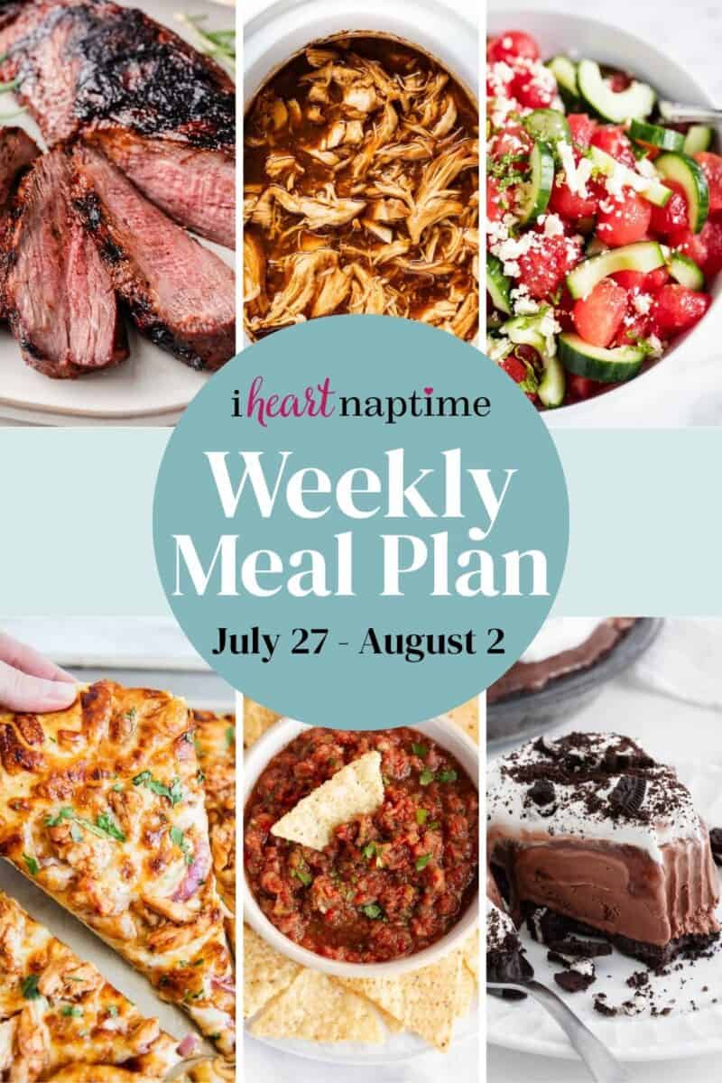 A weekly meal plan photo collage for I Heart naptime with easy dinners, breakfast, dessert and a snack.