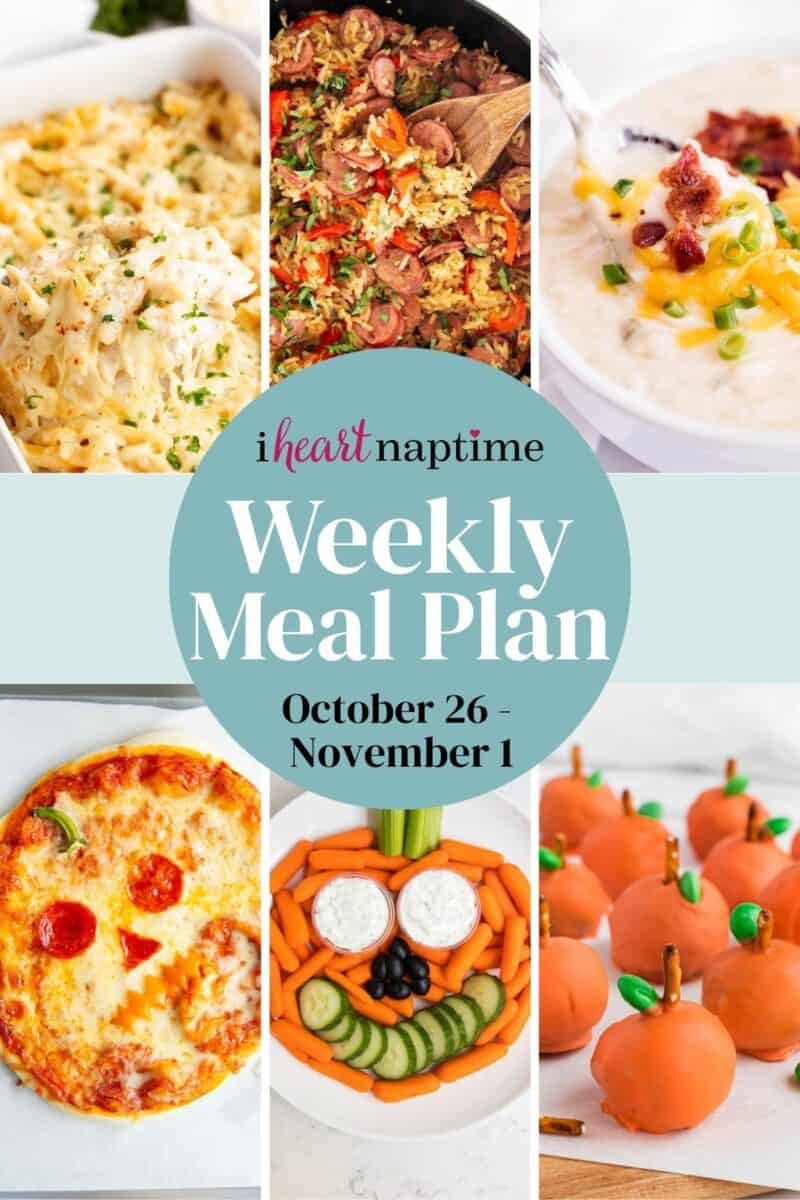 A photo collage for a weekly meal plan for I Heart Naptime with easy dinners, snack and dessert.