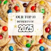 M&M cookies are a top 2025 I Heart Naptime dessert recipe.