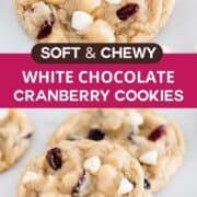 White chocolate cranberry cookies with sweet white chocolate chips and dried cranberries on the counter.